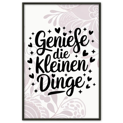 Poster Mit Spruch Genieße die kleinen Dinge für dein Zuhause