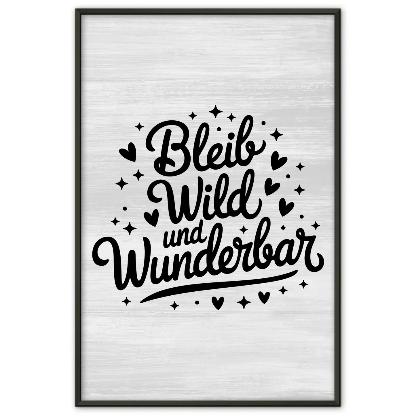 Poster mit Spruch Bleib wild und wunderbar für jeden Anlass