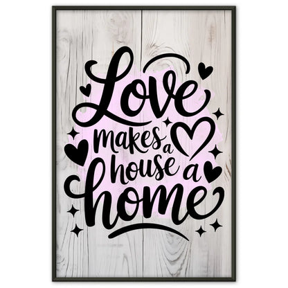 Personalisiertes Poster Spruch Love makes a house a home