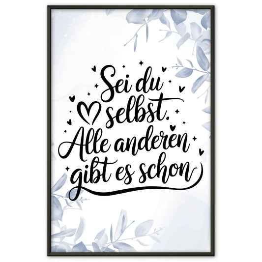 Sprüche Poster Sei du selbst Alle anderen gibt es schon