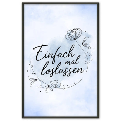 Poster Spruch Einfach mal loslassen für persönliche Geschenke