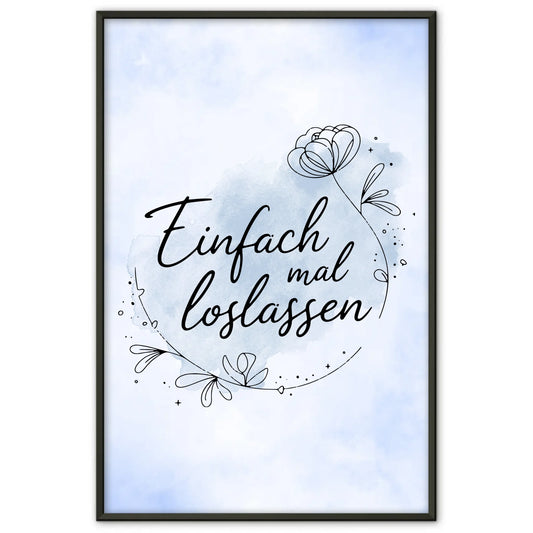 Poster Spruch Einfach mal loslassen für persönliche Geschenke