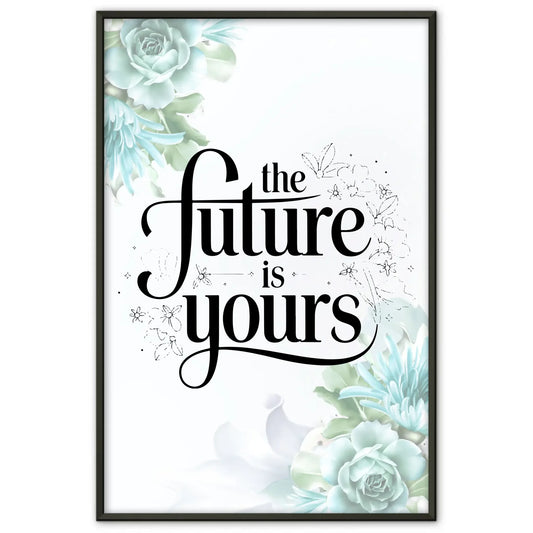 Spruchposter The future is yours personalisiert für jeden Anlass