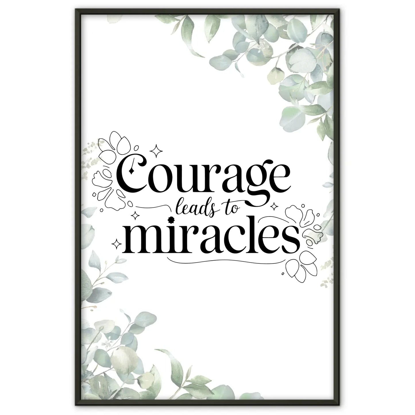 Poster Mit Spruch Courage leads to miracles Persönliches Geschenk