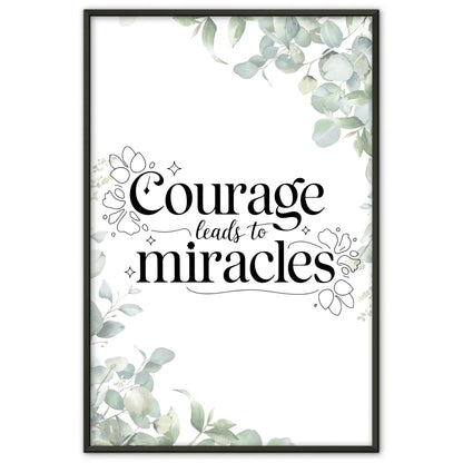 Poster Mit Spruch Courage leads to miracles Persönliches Geschenk