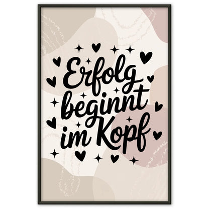 Spruchposter Erfolg beginnt im Kopf für jede Gelegenheit