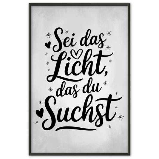 Sprüche Poster Sei das Licht das du suchst personalisiert