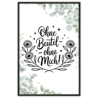 Sprüche Poster ohne Beutel - ohne mich personalisiert gestalten