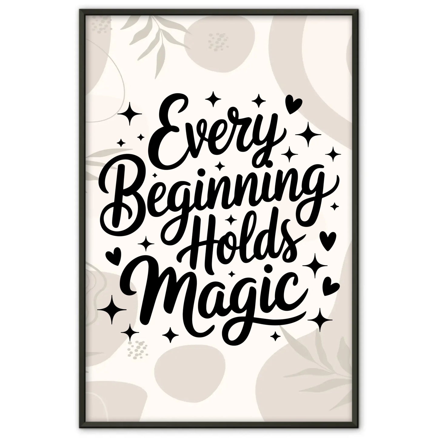 Sprüche Poster Every beginning holds magic für dein Zuhause
