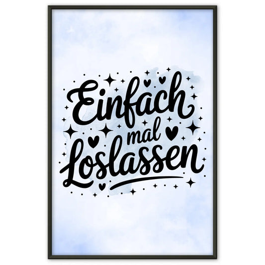 Sprüche Poster Einfach mal loslassen für persönliche Geschenke
