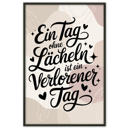 Poster Mit Spruch Ein Tag ohne Lächeln ist ein verlorener Tag