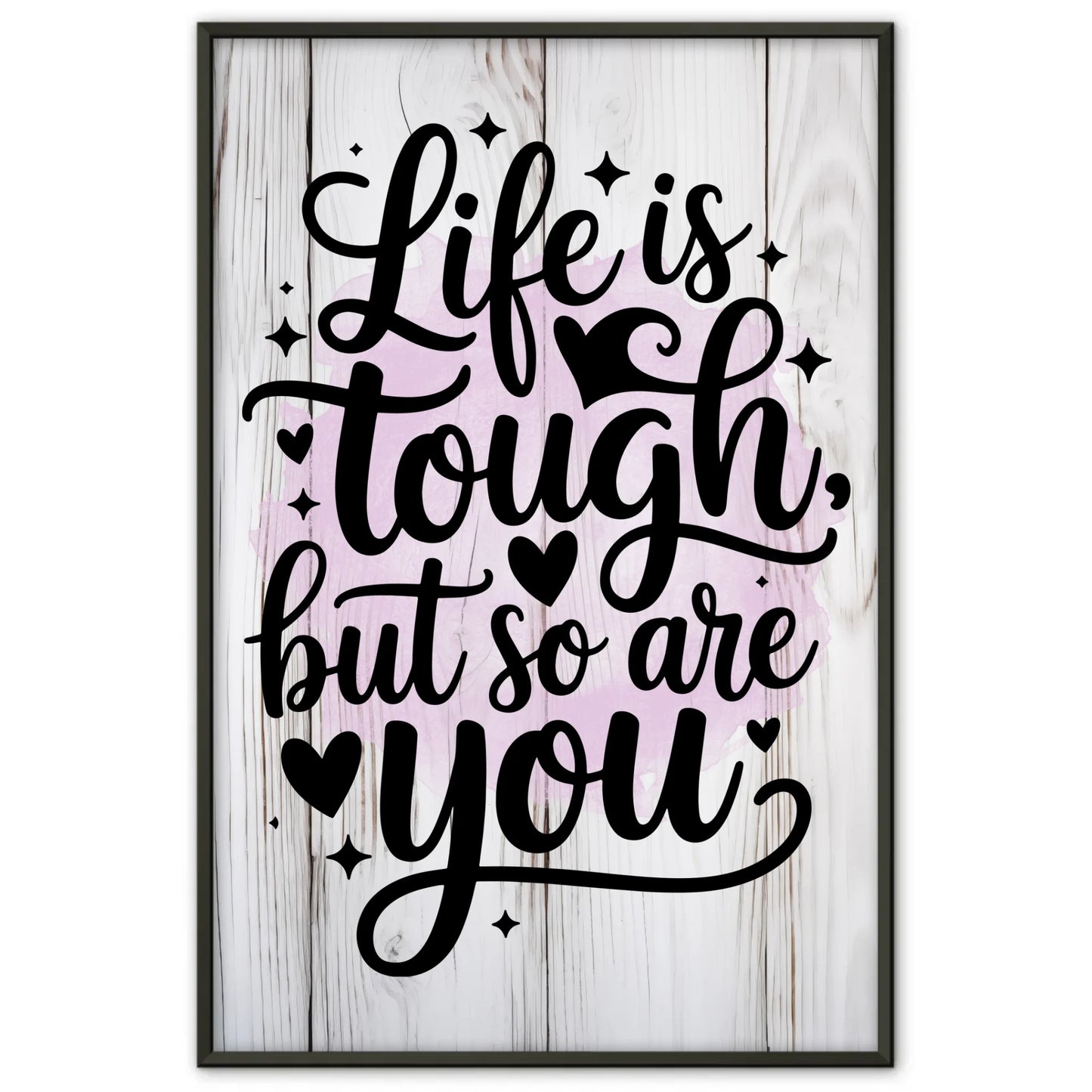 Poster Spruch Life is tough but so are you personalisiert
