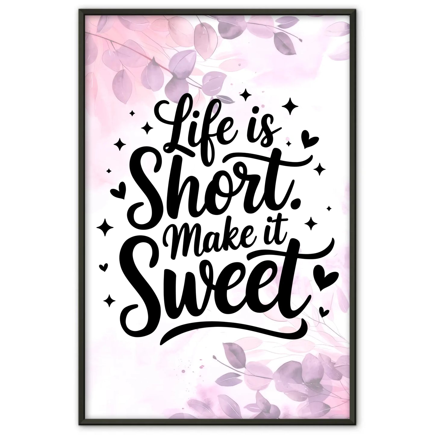 Sprüche Poster Life is short Make it sweet personalisiert