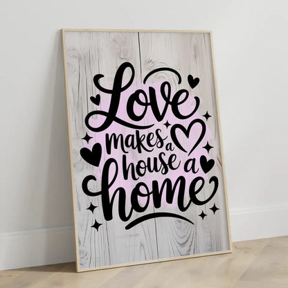 Personalisiertes Poster Spruch Love makes a house a home