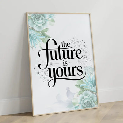 Spruchposter The future is yours personalisiert für jeden Anlass