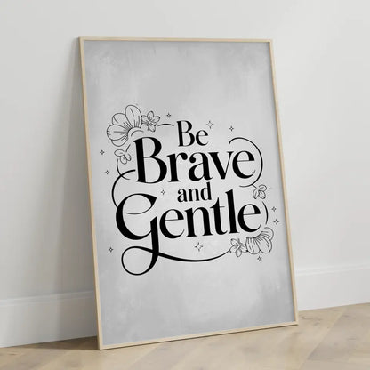 Poster mit Spruch Be brave and gentle für individuelle Geschenke
