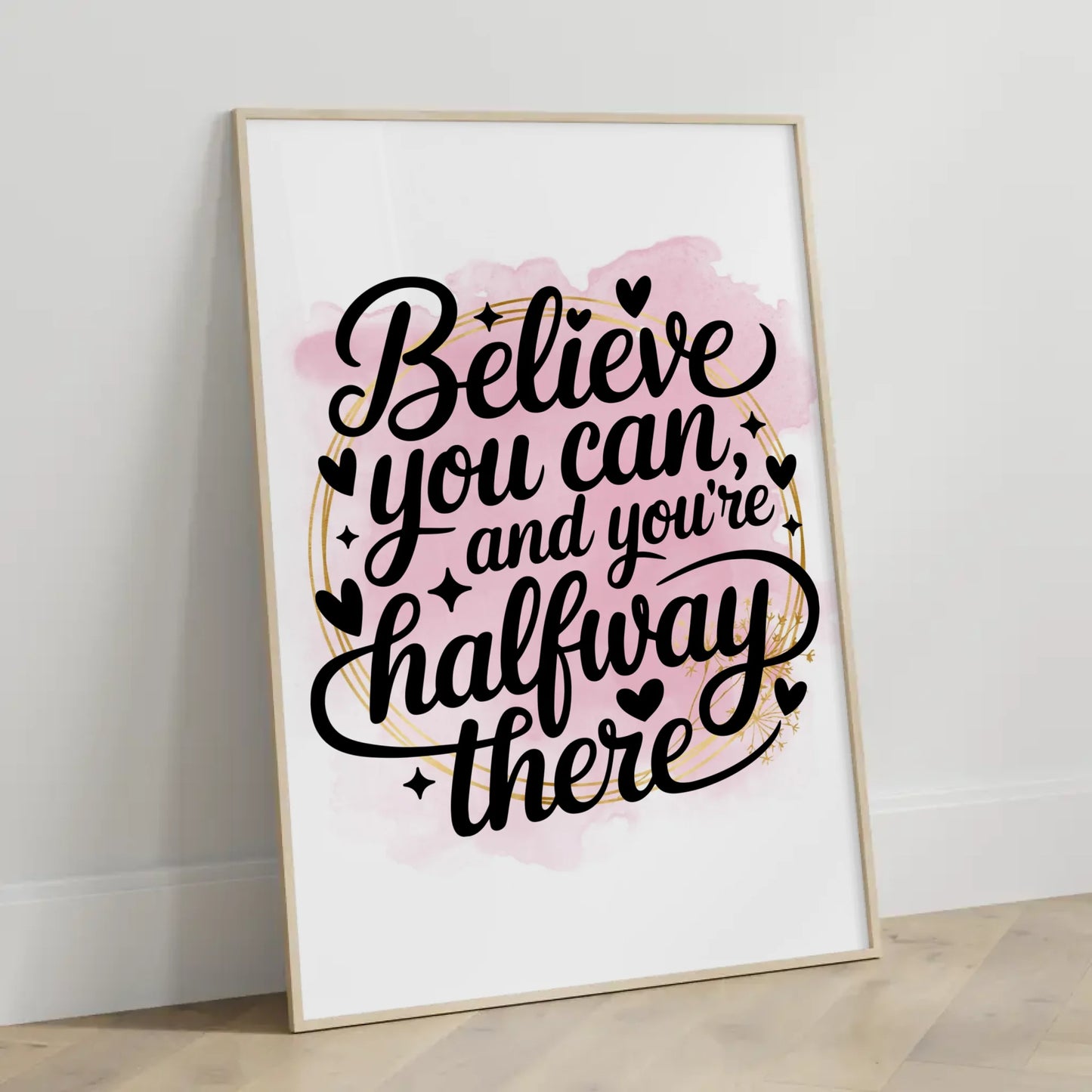 Sprüche Poster Believe you can and you’re halfway there gestalten