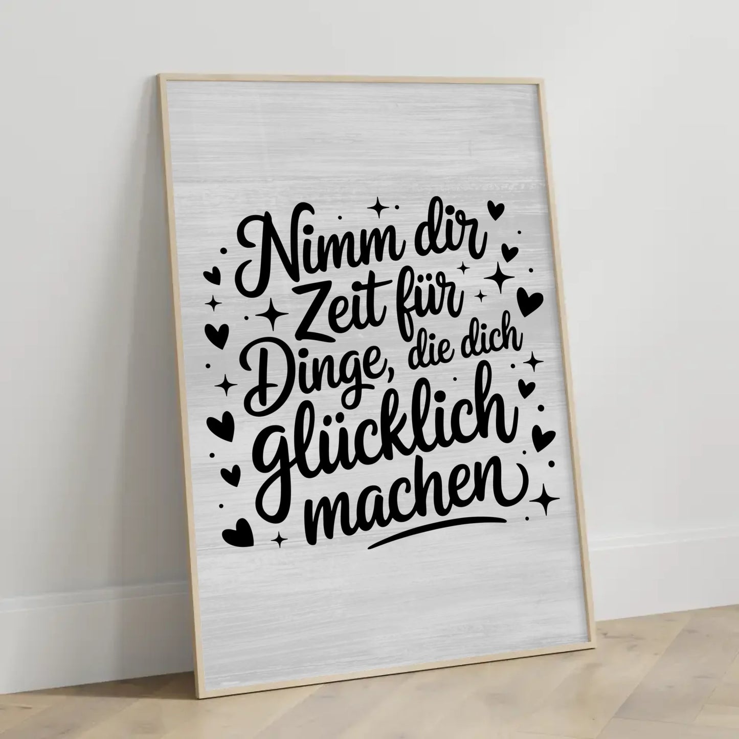 Spruchposter Nimm dir Zeit für Dinge die dich glücklich machen