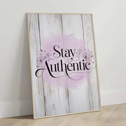 Sprüche Poster Stay authentic für personalisierte Geschenke