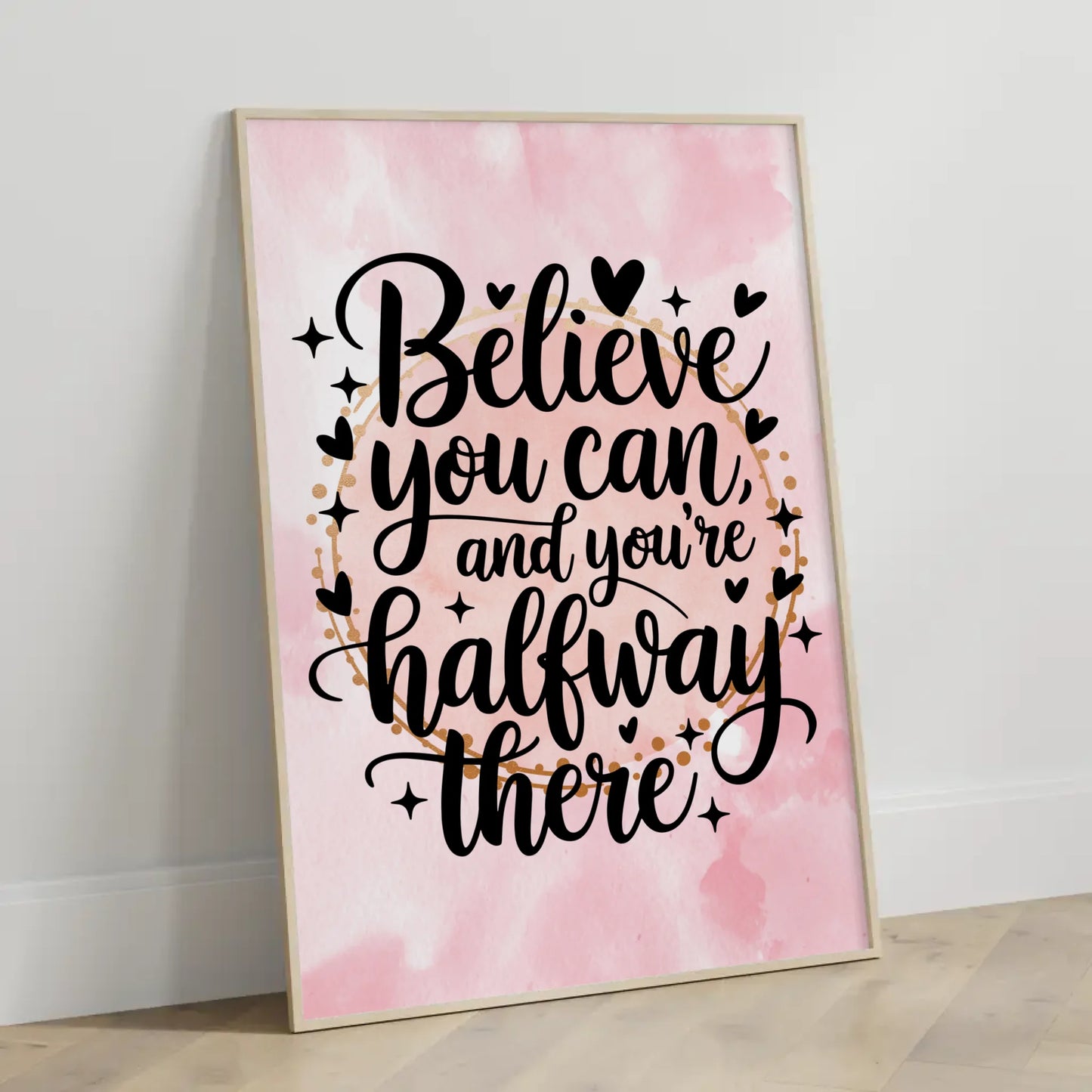 Spruchposter Believe you can and you’re halfway there gestalten