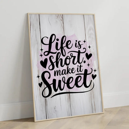 Spruchposter Life is short Make it sweet als Geschenkidee