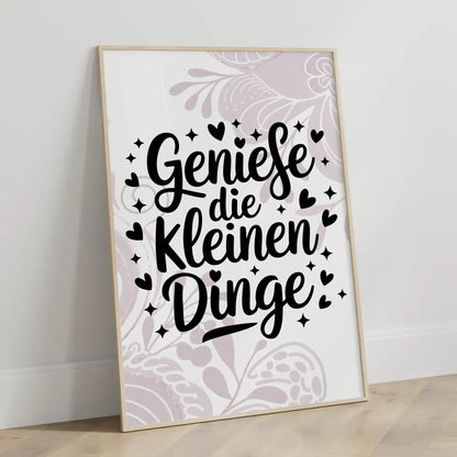 Poster Mit Spruch Genieße die kleinen Dinge für dein Zuhause