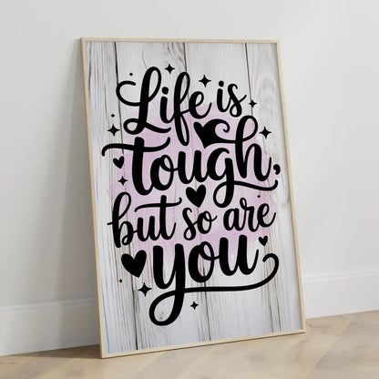 Poster Spruch Life is tough but so are you personalisiert