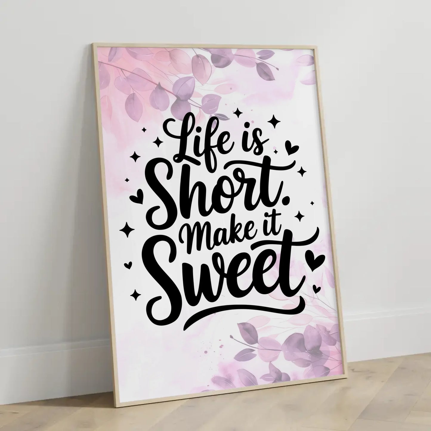 Sprüche Poster Life is short Make it sweet personalisiert