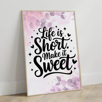 Sprüche Poster Life is short Make it sweet personalisiert