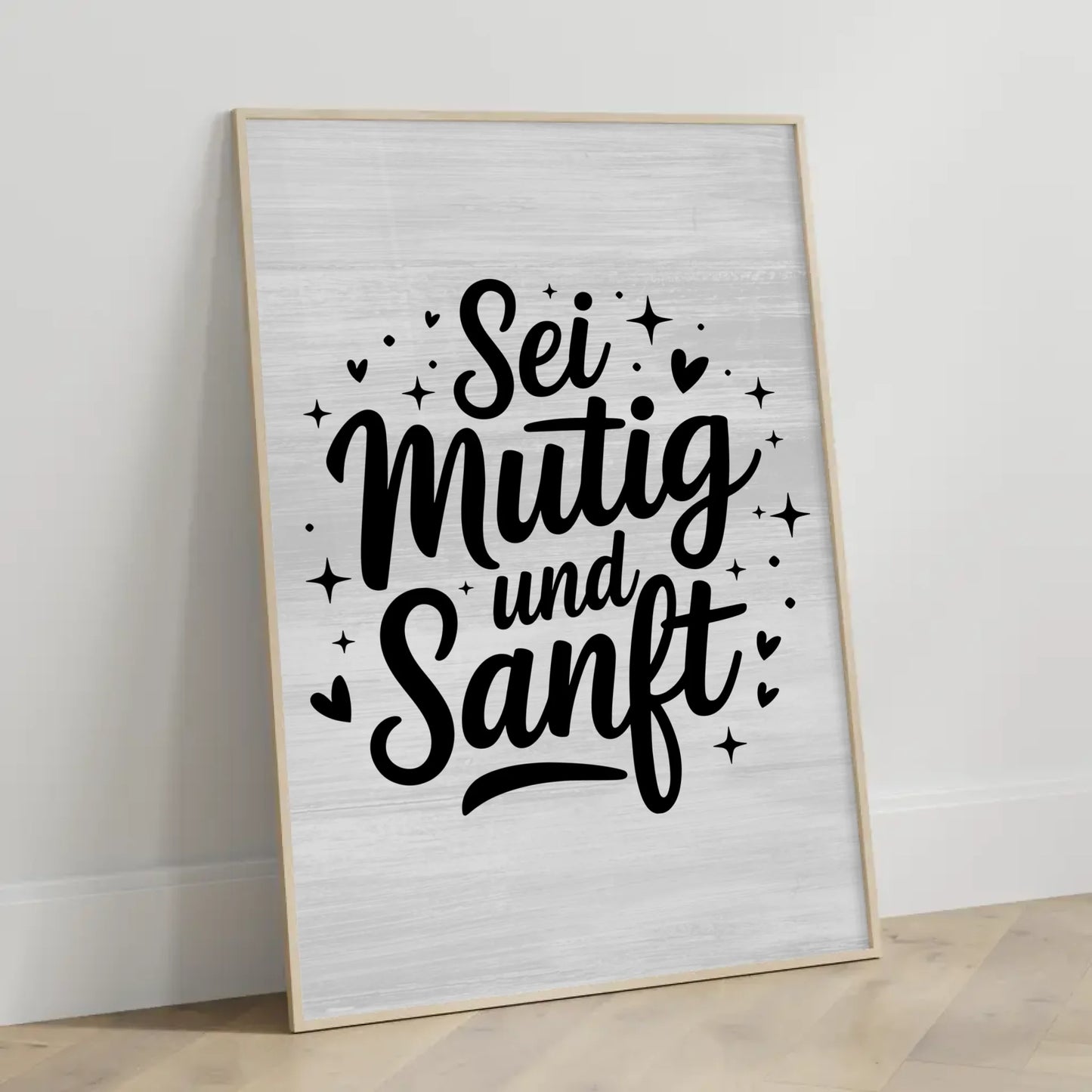 Poster Spruch Sei mutig und sanft für besondere Anlässe