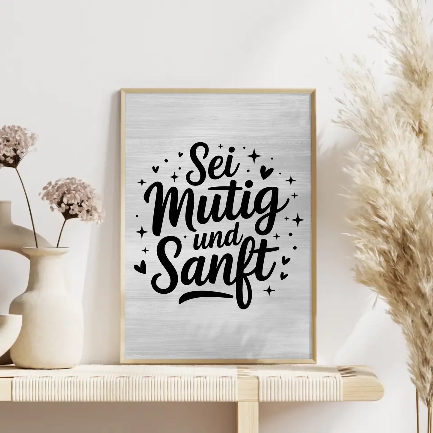 Poster Spruch Sei mutig und sanft für besondere Anlässe