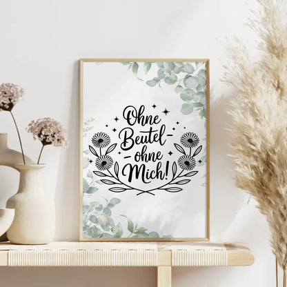 Sprüche Poster ohne Beutel - ohne mich personalisiert gestalten