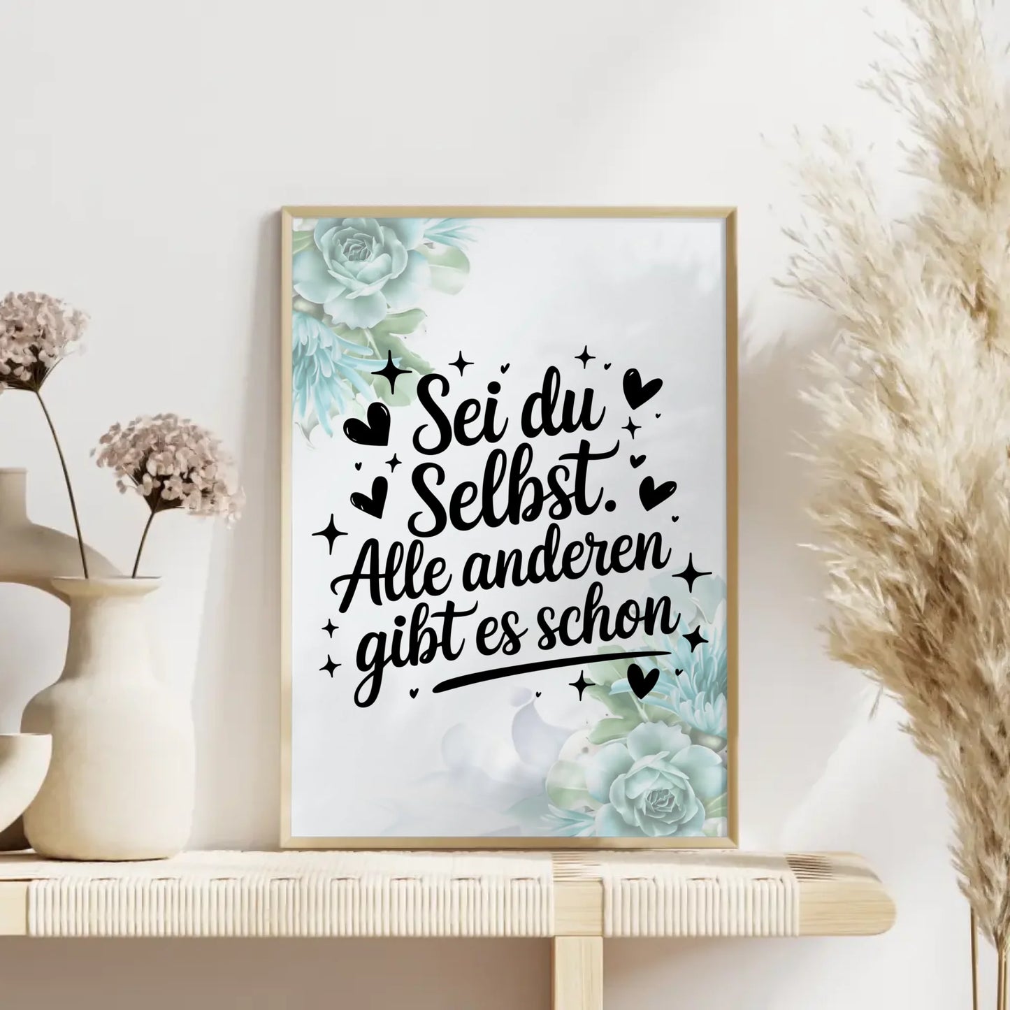Poster Spruch Sei du selbst Alle anderen gibt es schon Geschenke