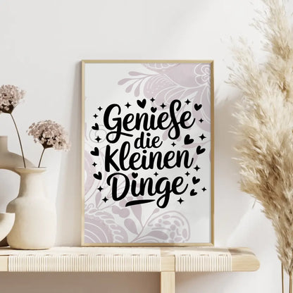 Poster Mit Spruch Genieße die kleinen Dinge für dein Zuhause