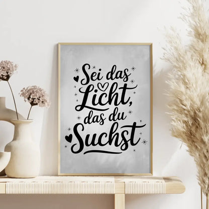 Sprüche Poster Sei das Licht das du suchst personalisiert