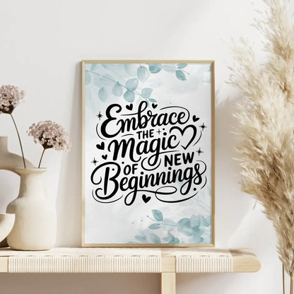Sprüche Poster Embrace the magic of new beginnings Geschenk