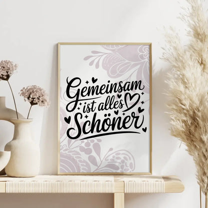 Sprüche Poster Gemeinsam ist alles schöner für dein Zuhause