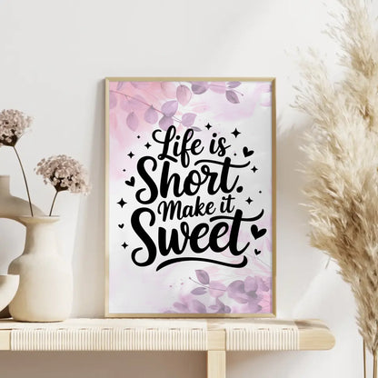Sprüche Poster Life is short Make it sweet personalisiert