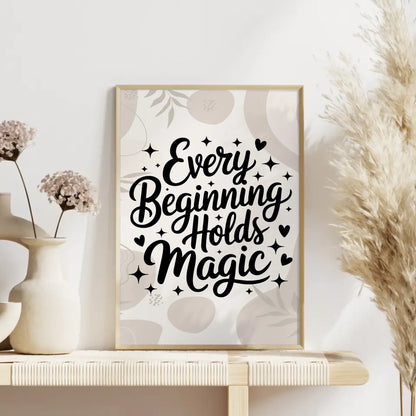 Sprüche Poster Every beginning holds magic für dein Zuhause