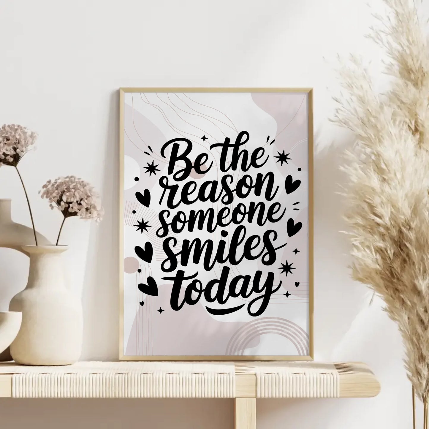 Poster Spruch Be the reason someone smiles today