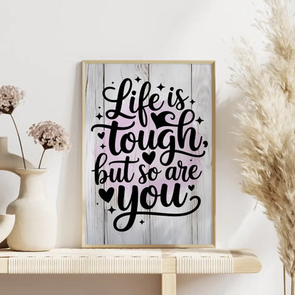 Poster Spruch Life is tough but so are you personalisiert