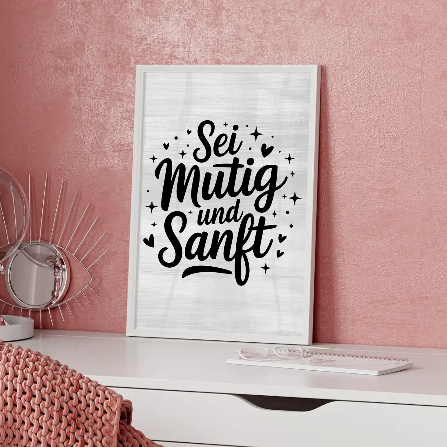 Poster Spruch Sei mutig und sanft für besondere Anlässe