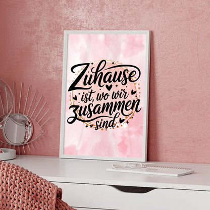 Sprüche Poster Zuhause ist wo wir zusammen sind Geschenk