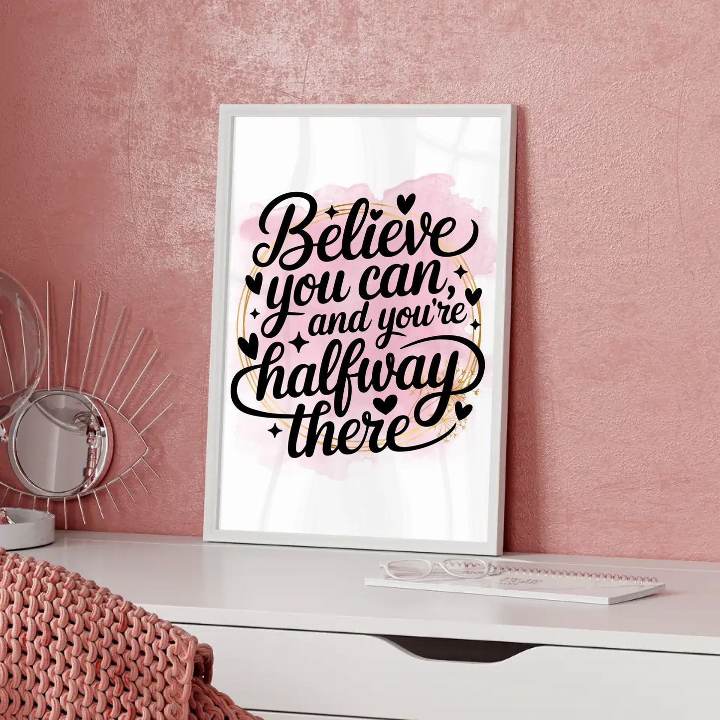 Sprüche Poster Believe you can and you’re halfway there gestalten