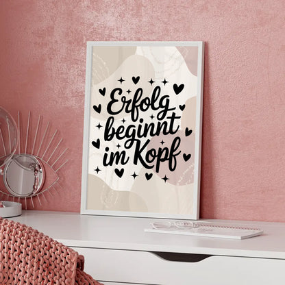 Spruchposter Erfolg beginnt im Kopf für jede Gelegenheit