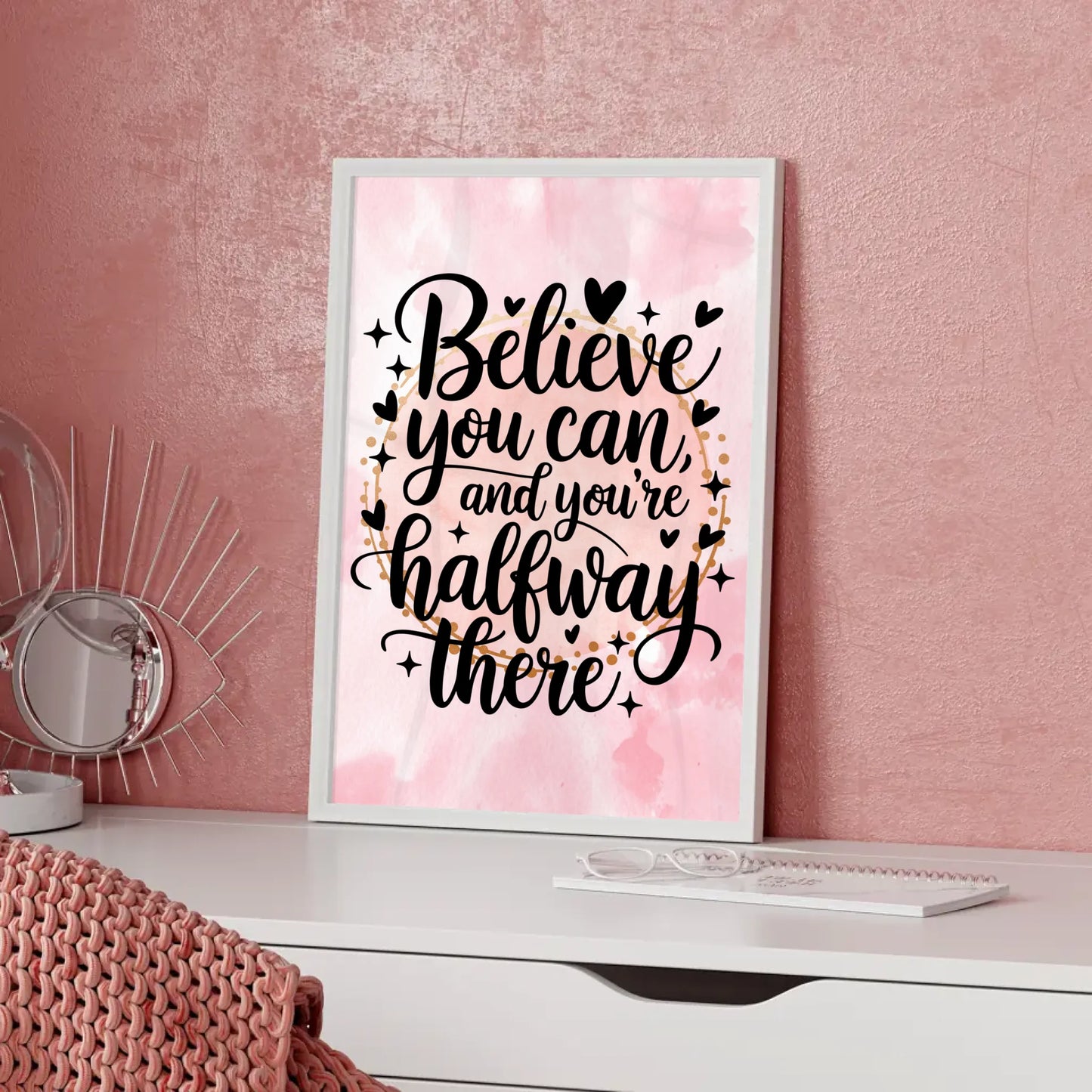Spruchposter Believe you can and you’re halfway there gestalten