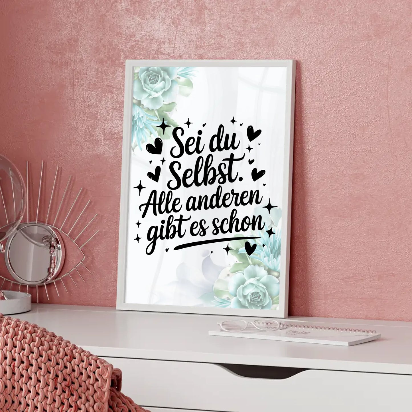 Poster Spruch Sei du selbst Alle anderen gibt es schon Geschenke
