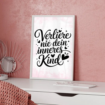Spruchposter Verliere nie dein inneres Kind für Erwachsene