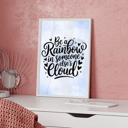Poster Mit Spruch Be a rainbow in someone elses cloud