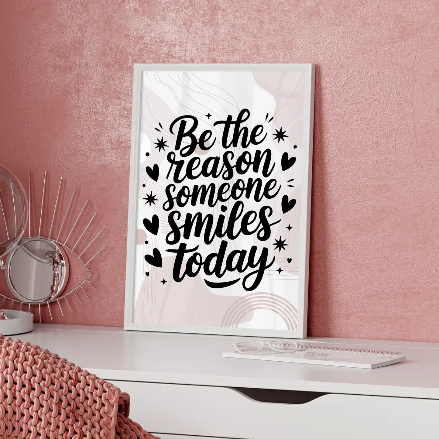 Poster Spruch Be the reason someone smiles today